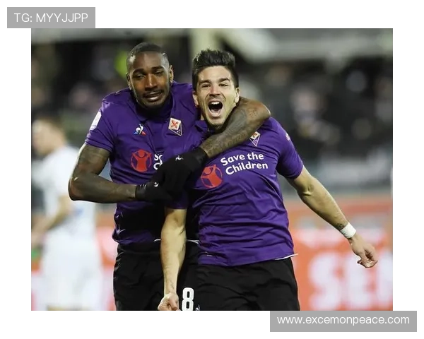 以佛罗伦萨足球俱乐部为核心解析意甲传统与复兴之路历史文化竞技未来